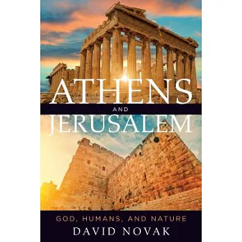 Athens and Jerusalem: God, Humans, and Nature