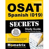 Osat Spanish 019 Secrets: Ceoe Exam Review for the Certification Examinations for Oklahoma Educators / Oklahoma General Educatio
