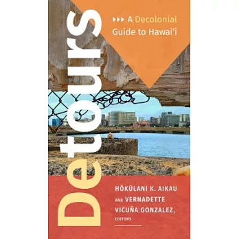 Detours : a decolonial guide to Hawai