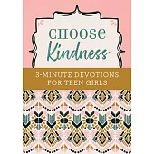 Choose Kindness: 3-minute Devotions for Teen Girls