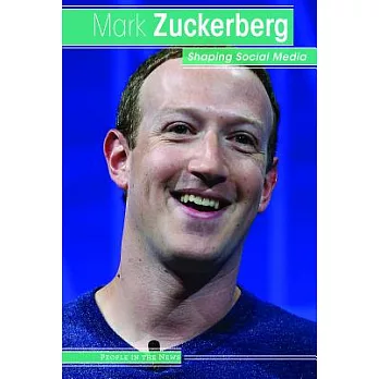 Mark Zuckerberg: Shaping Social Media