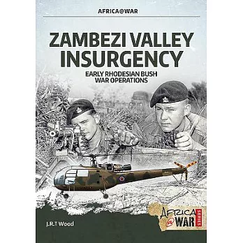 Zambezi Valley Insurgency: Early Rhodesian Bush War Operations