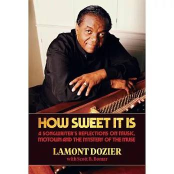How Sweet It Is: A Songwriter’s Reflections on Music, Motown and the Mystery of the Muse