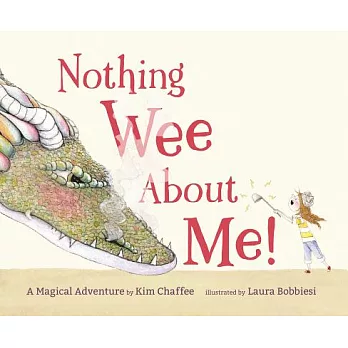Nothing Wee about Me!: A Magical Adventure