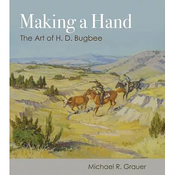 Making a Hand: The Art of H. D. Bugbee