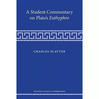 A Student Commentary on Plato’s Euthyphro