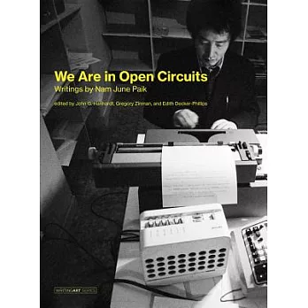 We are in open circuits:writings by Nam June Paik　