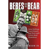 Bebes and the Bear: Gene Stallings, Coach Bryant, and Their 1968 Cotton Bowl Showdown