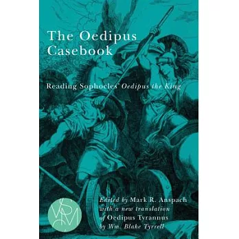 The Oedipus Casebook: Reading Sophocles’ Oedipus the King