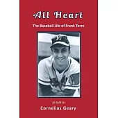 All Heart: The Baseball Life of Frank Torre