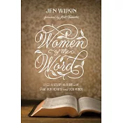 Women of the Word: How to Study the Bible with Both Our Hearts and Our Minds