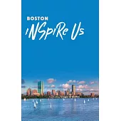 Boston Inspire Us: Captivating Images and Quotes