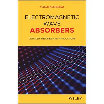 Electromagnetic Wave Absorbers: Detailed Theories and Applications