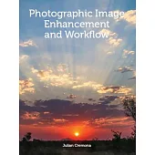 Photographic Image Enhancement and Workflow