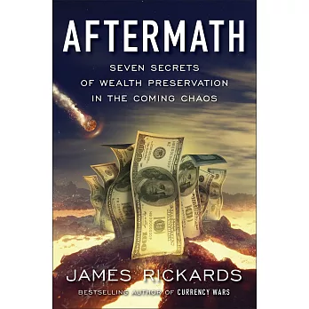 Aftermath : seven secrets of wealth preservation in the coming chaos /