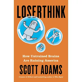 Loserthink: How Untrained Brains Are Ruining the World