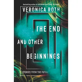 The end and other beginnings  : stories from the future