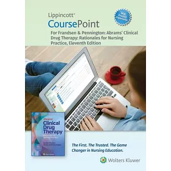 Lippincott Coursepoint Enhanced for Abrams Clinical Drug Therapy: Rationales for Nursing Practice