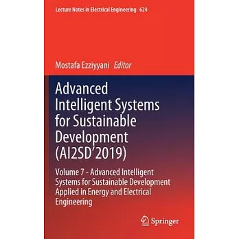 Advanced Intelligent Systems for Sustainable Development (Ai2sd’2019): Volume 7- Advanced Intelligent Systems for Sustainable Development Applied in E