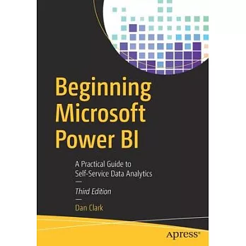 Beginning Microsoft Power Bi: A Practical Guide to Self-Service Data Analytics
