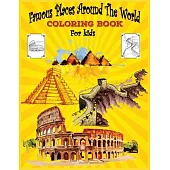 Famous Places Around The World coloring Book For Kids: See Inside Famous Buildings