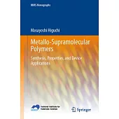 Metallo-Supramolecular Polymers: Synthesis, Properties, and Device Applications