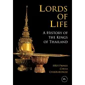 Lords of Life: A History of the Kings of Thailand