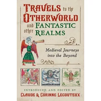 Travels to the Afterlife and Other Fantastic Realms: Medieval Journeys Into the Beyond