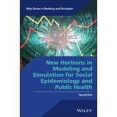 Modeling and Simulation for Social Epidemiology and Public Health