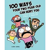 100 Ways Your 2-Year-Old Can Hurt You: Comics about the Messy, Hilarious, and Heartwarming Reality of Parenting