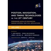 Position, Navigation, and Timing Technologies in the 21st Century: Integrated Satellite Navigation, Sensor Systems, and Civil Applications