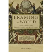 Framing the World: Classical Influences on Sixteenth-Century Geographical Thought