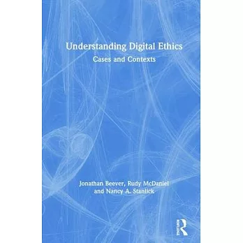Understanding Digital Ethics: Cases and Contexts