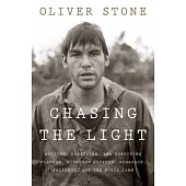 Chasing the Light: Writing, Directing, and Surviving Platoon, Midnight Express, Scarface, Salvador, and the Movie Game
