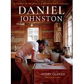 Daniel Johnston: A Portrait of the Artist as a Potter in North Carolina