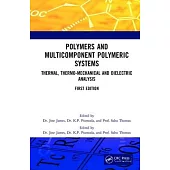 Polymers and Multicomponent Polymeric Systems: Thermal, Thermo-Mechanical and Dielectric Analysis