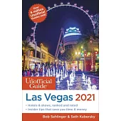 The Unofficial Guide to Las Vegas 2021