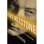 Lewis Milestone: Life and Films