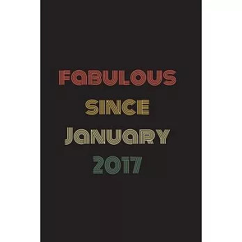Fabulous Since January 2017: Blank Lined Birthday Notebook