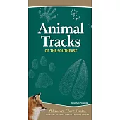 Animal Tracks of the Southeast: Your Way to Easily Identify Animal Tracks