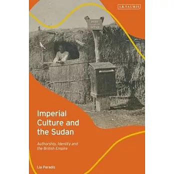 Imperial Culture and the Sudan: Authorship, Identity and the British Empire
