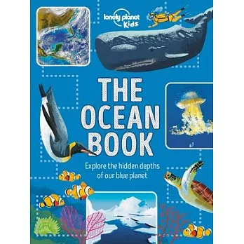 The ocean book  : explore the hidden depth of our blue planet