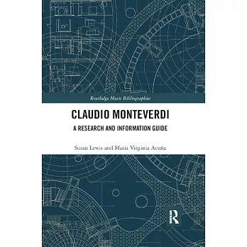 Claudio Monteverdi: A Research and Information Guide
