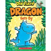 Dragon Gets by: An Acorn Book