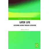 Later Life: Exploring Ageing Through Literature