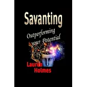 Savanting: Outperforming your Potential