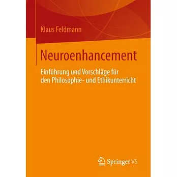 Neuroenhancement: Einführung Und Vorschläge Für Den Philosophie- Und Ethikunterricht