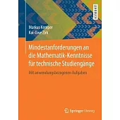 Mindestanforderungen an Die Mathematik-Kenntnisse Für Technische Studiengänge: Mit Anwendungsbezogenen Aufgaben
