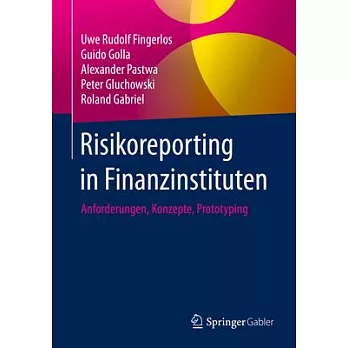 Risikoreporting in Finanzinstituten: Anforderungen, Konzepte, Prototyping