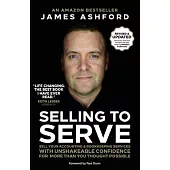 Selling To Serve: The Breakthrough Sales System For Accountants
